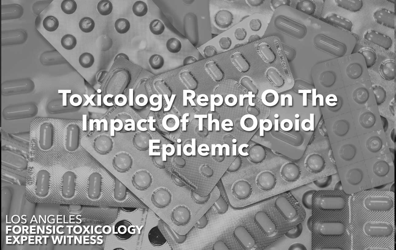 Toxicology Report On The Impact Of The Opioid Epidemic