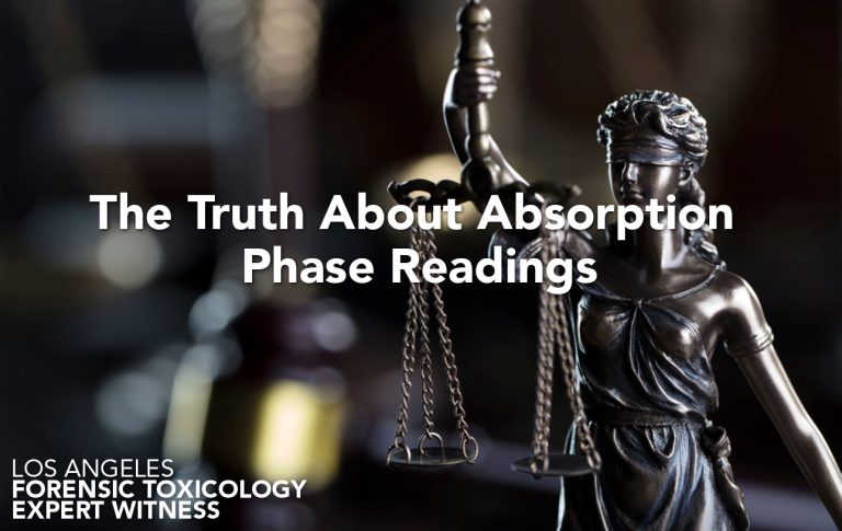 The Truth About Absorption Phase Readings — Los Angeles Forensic Toxicology Expert Witness
