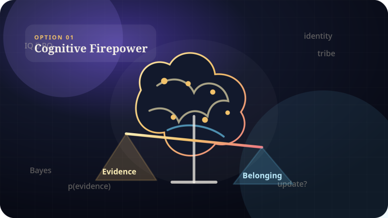 Option 01: Cognitive Firepower — a balance scale with Evidence and Belonging on opposing sides, beneath a brain icon, with labels like Bayes, identity, tribe, and update?